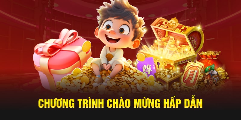 Chương trình chào mừng hấp dẫn