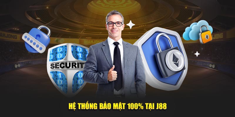 Hệ thống bảo mật 100% tại J88