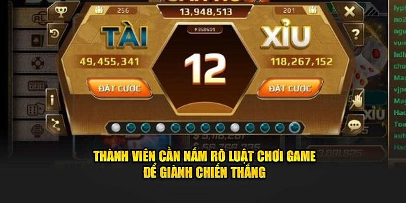 Thành viên cần nắm rõ luật chơi game để giành chiến thắng